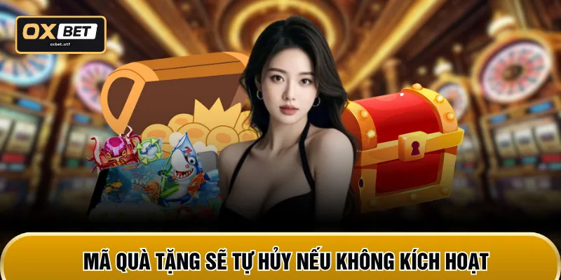 Mã quà tặng sẽ tự hủy nếu không kích hoạt